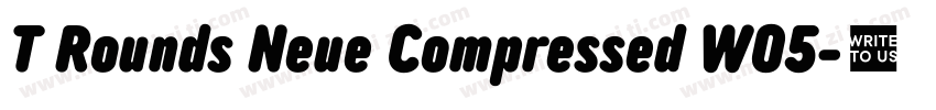T Rounds Neue Compressed W05字体转换